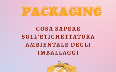 Packaging: cosa sapere sull’etichettatura ambientale degli imballaggi