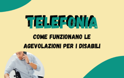 Telefonia: Come funzionano le agevolazioni per i disabili